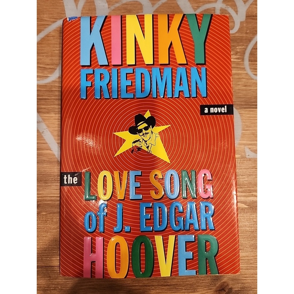 Kinky Friedman Love Song J. Edgar Hoover Book Signed Novel 1996 1st Edition HCβ